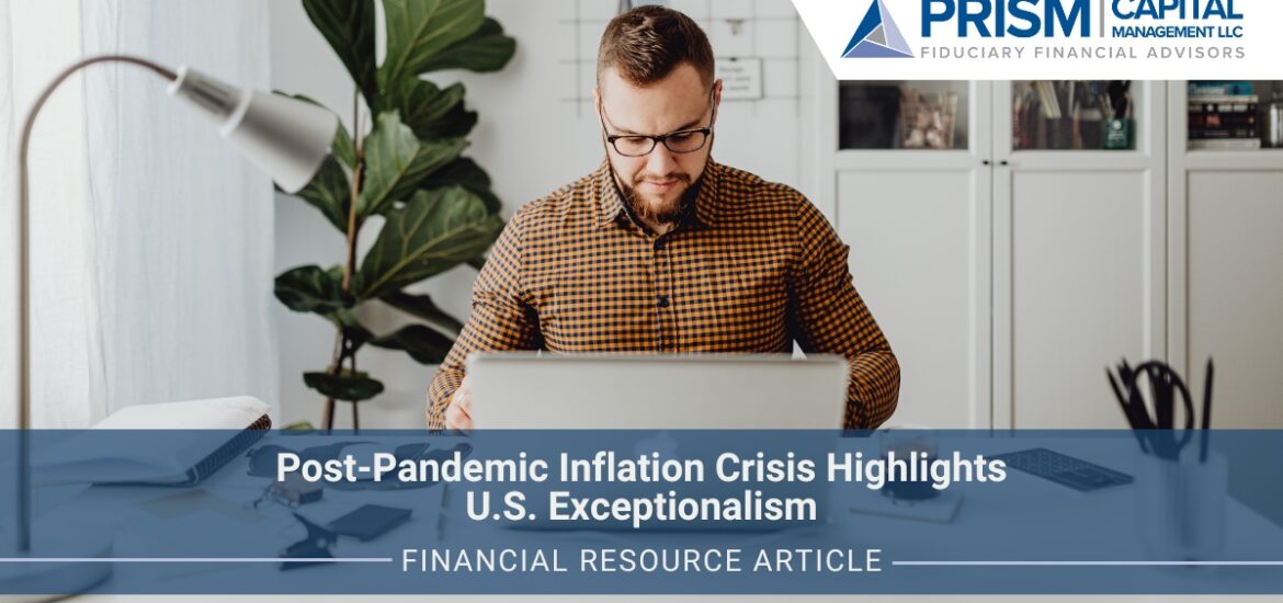 Investor Note Post Pandemic Inflation Crisis Highlights U.S. Exceptionalism