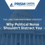 The Long-Term Investment Strategy Why Political Noise Shouldn't Distract You