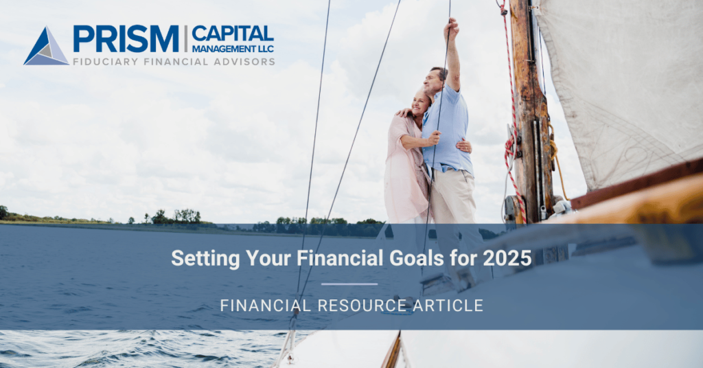 Setting Your Financial Goals for 2025 | Prism Capital Management