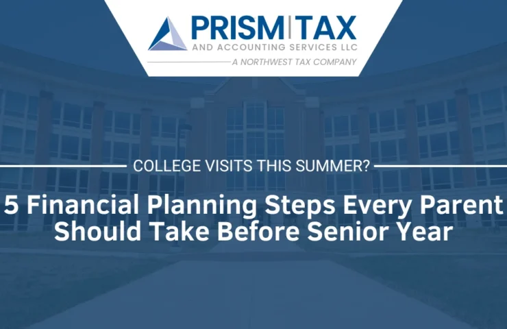 College Visits This Summer 5 Financial Planning Steps Every Parent Should Take Before Senior Year